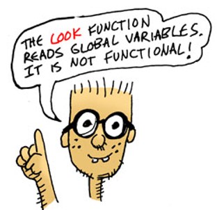 The look function reads global variables. It is not Functional!